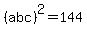 %28abc%29%5E2+=+144