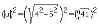%28abs%28u%29%29%5E2=%28sqrt%284%5E2%2B5%5E2%29%29%5E2=%28sqrt%2841%29%29%5E2