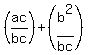 %28ac%2Fbc%29%2B%28b%5E2%2Fbc%29