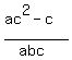 %28ac%5E2-c%29%2F%28abc%29
