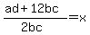 %28ad%2B12bc%29%2F%282bc%29=x