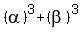 %28alpha%29%5E3+%2B+%28beta%29%5E3
