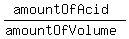 %28amountOfAcid%29%2F%28amountOfVolume%29