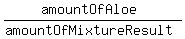 %28amountOfAloe%29%2F%28amountOfMixtureResult%29