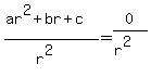 %28ar%5E2%2Bbr%2Bc%29%2F%28r%5E2%29+=+0%2F%28r%5E2%29