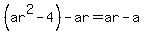 %28ar%5E2-4%29-ar+=+ar-a