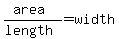 %28area%29%2F%28length%29+=+width