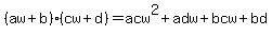 %28aw%2Bb%29%28cw%2Bd%29=acw%5E2%2Badw%2Bbcw%2Bbd