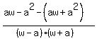 %28aw-a%5E2-%28aw%2Ba%5E2%29%29%2F%28%28w-a%29%28w%2Ba%29%29