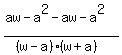 %28aw-a%5E2-aw-a%5E2%29%2F%28%28w-a%29%28w%2Ba%29%29
