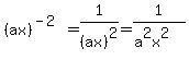 %28ax%29%5E%28-2%29=1%2F%28ax%29%5E2=1%2F%28a%5E2x%5E2%29