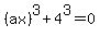 %28ax%29%5E3+%2B+4%5E3+=+0