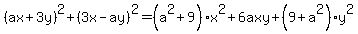 %28ax%2B3y%29%5E2%2B%283x-ay%29%5E2=%28a%5E2%2B9%29x%5E2%2B6axy%2B%289%2Ba%5E2%29y%5E2