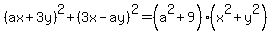 %28ax%2B3y%29%5E2%2B%283x-ay%29%5E2+=+%28a%5E2%2B9%29%28x%5E2%2By%5E2%29+