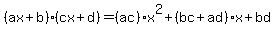 %28ax%2Bb%29%28cx%2Bd%29+=+%28ac%29x%5E2%2B%28bc%2Bad%29x%2Bbd