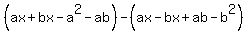 %28ax%2Bbx-a%5E2-ab%29+-+%28ax-bx%2Bab-b%5E2%29%29