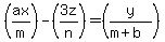 %28ax%2Fm%29-%283z%2Fn%29+=+%28y%2F%28m%2Bb%29%29