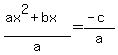 %28ax%5E2%2Bbx%29%2Fa=%28-c%29%2Fa