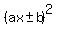 %28ax+%2B-+b%29%5E2