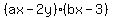 %28ax-2y%29%28bx-3%29