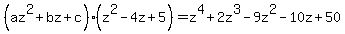 %28az%5E2%2Bbz%2Bc%29%28z%5E2-4z%2B5%29=z%5E4%2B2z%5E3-9z%5E2-10z%2B50