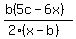 %28b%285c-6x%29%29%2F%282%28x-b%29%29