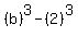 %28b%29%5E3-%282%29%5E3