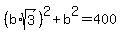 %28b%2Asqrt%283%29%29%5E2+%2B+b%5E2+=+400