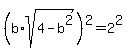%28b%2Asqrt%284-b%5E2%29%29%5E2+=2%5E2