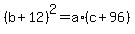 %28b%2B12%29%5E2+=+a%2A%28c%2B96%29