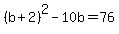 %28b%2B2%29%5E2-10b=76