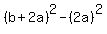 %28b%2B2a%29%5E2-%282a%29%5E2
