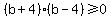 %28b%2B4%29%28b-4%29+%3E=+0