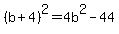 %28b%2B4%29%5E2=4b%5E2-44