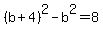 %28b%2B4%29%5E2-b%5E2=8