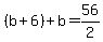 %28b%2B6%29%2Bb=56%2F2