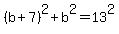 %28b%2B7%29%5E2%2Bb%5E2=13%5E2