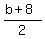 %28b%2B8%29%2F2