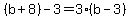%28b%2B8%29-3=3%28b-3%29