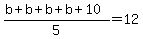 %28b%2Bb%2Bb%2Bb%2B10%29%2F5=12