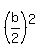 %28b%2F2%29%5E2