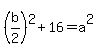 %28b%2F2%29%5E2%2B16=a%5E2