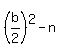 %28b%2F2%29%5E2+-+n
