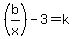 %28b%2Fx%29-3=k