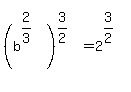 %28b%5E%282%2F3%29%29%5E%283%2F2%29=2%5E%283%2F2%29