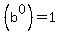 %28b%5E0%29=1
