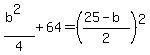 %28b%5E2%29%2F4%2B64=%28%2825-b%29%2F2%29%5E2