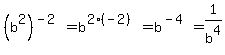 %28b%5E2%29%5E%28-2%29=b%5E%282%28-2%29%29=b%5E%28-4%29=1%2Fb%5E4