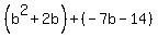 %28b%5E2%2B2b%29%2B%28-7b-14%29