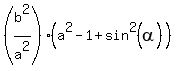 %28b%5E2%2Fa%5E2%29%2A%28a%5E2-1%2Bsin%5E2%28alpha%29%29